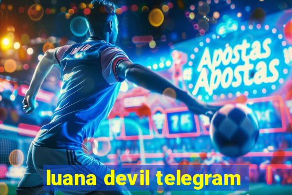 luana devil telegram